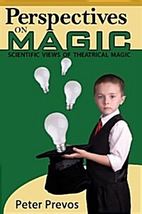 Perspectives on Magic: Scientific views of theatrical magic (Paperback, 1)