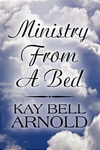 Ministry from a Bed (Paperback)