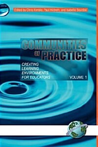 Communities of Practice: Creating Learning Environments for Educators, Volume 1 (Hc) (Hardcover)