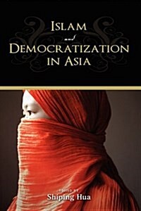 Islam and Democratization in Asia (Hardcover, New)