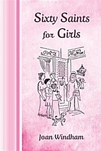 Sixty Saints for Girls (Paperback)