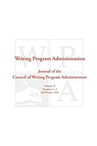 Wpa: Writing Program Administration 33.1-2 (Fall/Winter 2009) (Paperback)