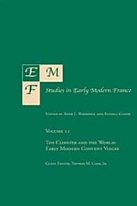 Emf: Studies in Early Modern France Vol 11: The Cloister and the World (Paperback)