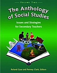 The Anthology of Social Studies Volume 2: Issues and Strategies for Secondary Teachers (Paperback, Vol.2)