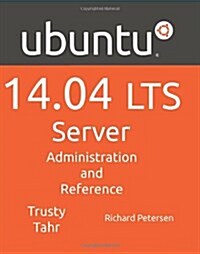 Ubuntu 14.04 Lts Server: Administration and Reference (Paperback)