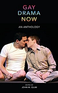 Gay Drama Now: An Anthology (Hardcover)