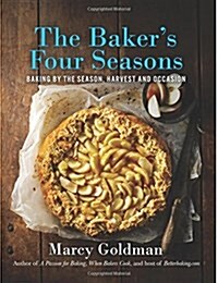 The Bakers Four Seasons: Baking by the Season, Harvest and Occasion (Paperback)