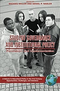 Student Governance and Institutional Policy: Formation and Implementation (PB) (Paperback)