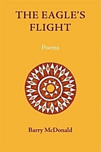 The Eagles Flight: Poems (Paperback)