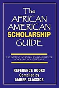 The African American Scholarship Guide (Paperback)
