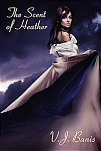 The Scent of Heather: A Gothic Tale of Terror (Paperback)