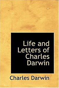 Life and Letters of Charles Darwin (Hardcover)