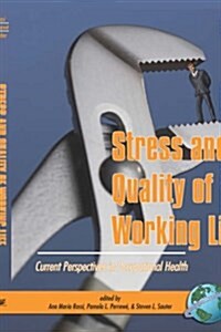 Stress and Quality of Working Life: Current Perspectives in Occupational Health (Hc) (Hardcover)