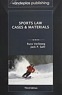 Sports Law: Cases and Materials, Third Edition (Hardcover)