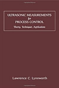 Ultrasonic Measurements for Process Control: Theory, Techniques, Applications (Hardcover)
