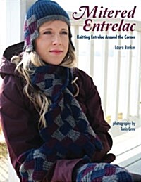 Mitered Entrelac: Knitting Entrelac Around the Corner (Paperback)