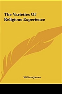 The Varieties Of Religious Experience (Hardcover)