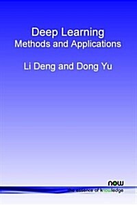 Deep Learning: Methods and Applications (Paperback)
