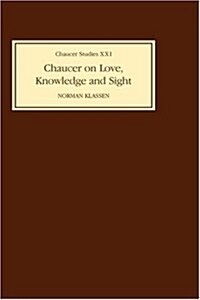 Chaucer on Love, Knowledge and Sight (Hardcover)