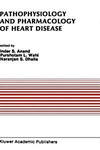 Pathophysiology and Pharmacology of Heart Disease: Proceedings of the Symposium Held by the Indian Section of the International Society for Heart Rese (Hardcover, 1989)