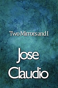 Two Mirrors and I (Paperback)
