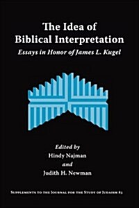The Idea of Biblical Interpretation: Essays in Honor of James L. Kugel (Paperback, New)