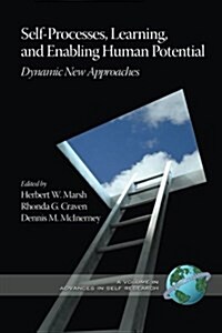 Self-Processes, Learning, and Enabling Human Potential: Dynamic New Approaches (PB) (Paperback, New)