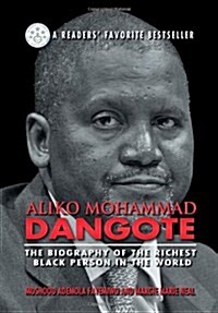 Aliko Mohammad Dangote: The Biography of the Richest Black Person in the World (Hardcover)