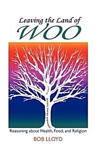 Leaving the Land of Woo (Paperback)