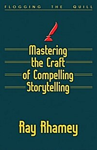 Mastering the Craft of Compelling Storytelling (Paperback)