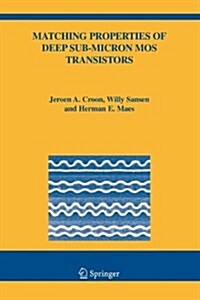Matching Properties of Deep Sub-Micron Mos Transistors (Paperback)