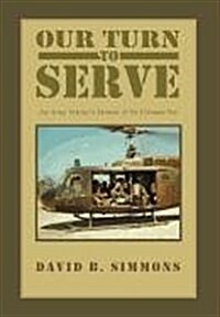 Our Turn to Serve: An Army Veterans Memoir of the Vietnam War (Hardcover)