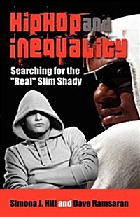 Hip Hop and Inequality: Searching for the Real Slim Shady (Hardcover)
