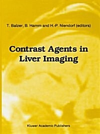Contrast Agents in Liver Imaging (Hardcover, 1995)