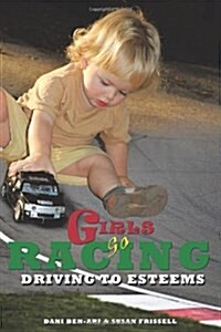 Girls Go Racing: Driving to Esteems (Paperback)