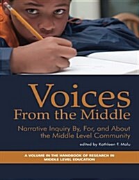 Voices from the Middle: Narrative Inquiry By, for and about the Middle Level Community (Paperback)