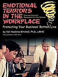 Emotional Crises in the Workplace: Protecting Your Business Bottom Line - Emotional Continuity Management (Paperback)