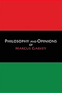 Philosophy and Opinions of Marcus Garvey [Volumes I & II in One Volume] (Paperback)