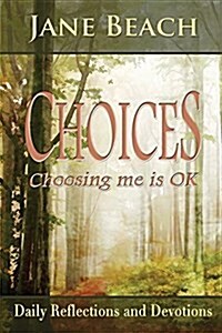 Choices: Choosing Me Is Ok (Paperback)