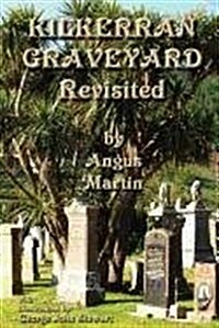 Kilkerran Graveyard Revisited : A Second Historical and Genealogical Tour (Paperback)