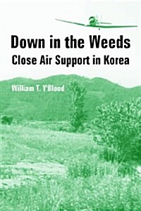 Down in the Weeds: Close Air Support in Korea (Paperback)