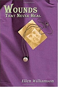 Wounds That Never Heal (Paperback)