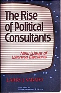 The Rise of Political Consultants (Paperback)