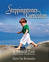 Steppingstones to Curriculum: A Biblical Path (Paperback, 2nd)