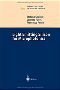 Light Emitting Silicon for Microphotonics (Paperback, Softcover Repri)