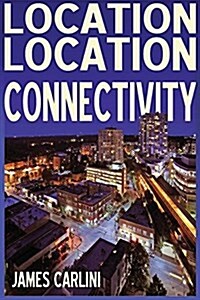 Location Location Connectivity (Paperback)