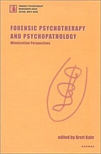 Forensic Psychotherapy and Psychopathology : Winnicottian Perspectives (Paperback)