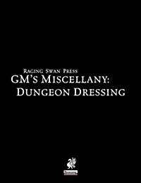 Raging Swans GMs Miscellany: Dungeon Dressing (Paperback)