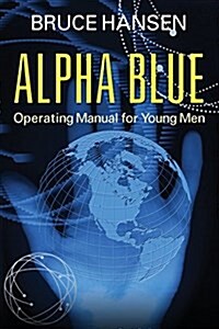 Alpha Blue: Operating Manual for Young Men (Paperback)
