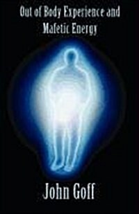 Out of Body Experience and Mafetic Energy (Paperback)